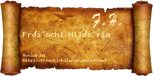 Fröschl Hilária névjegykártya